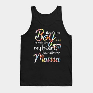 There's This Boy He Kinda Stole My Heart He Calls Me Mama Tank Top